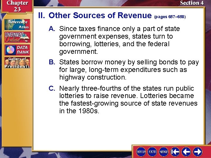 II. Other Sources of Revenue (pages 657– 658) A. Since taxes finance only a