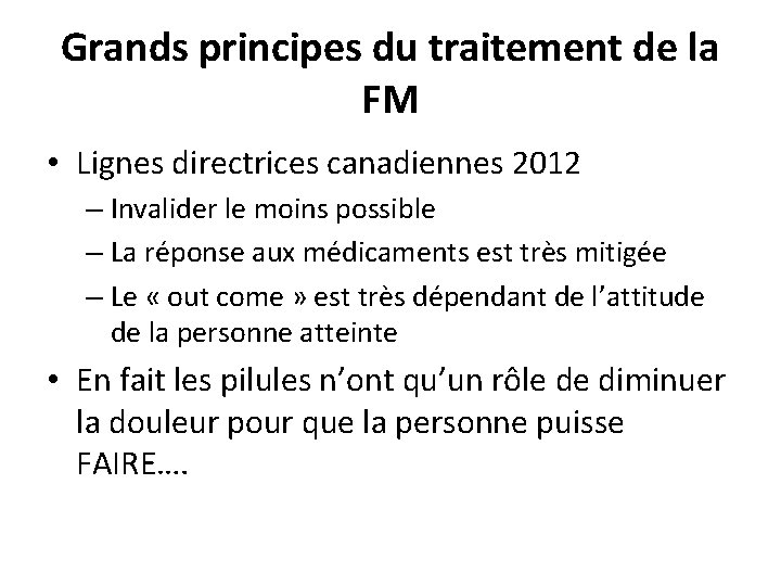 Grands principes du traitement de la FM • Lignes directrices canadiennes 2012 – Invalider