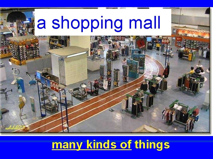 a shopping mall many kinds of things 