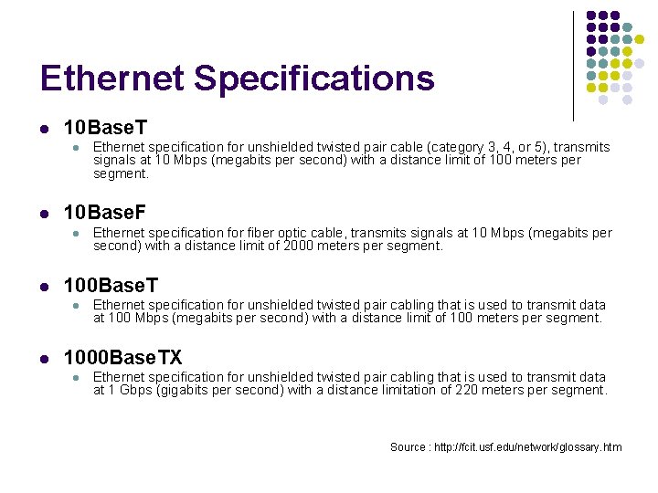 Ethernet Specifications l 10 Base. T l l 10 Base. F l l Ethernet