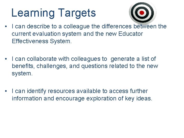 Learning Targets • I can describe to a colleague the differences between the current