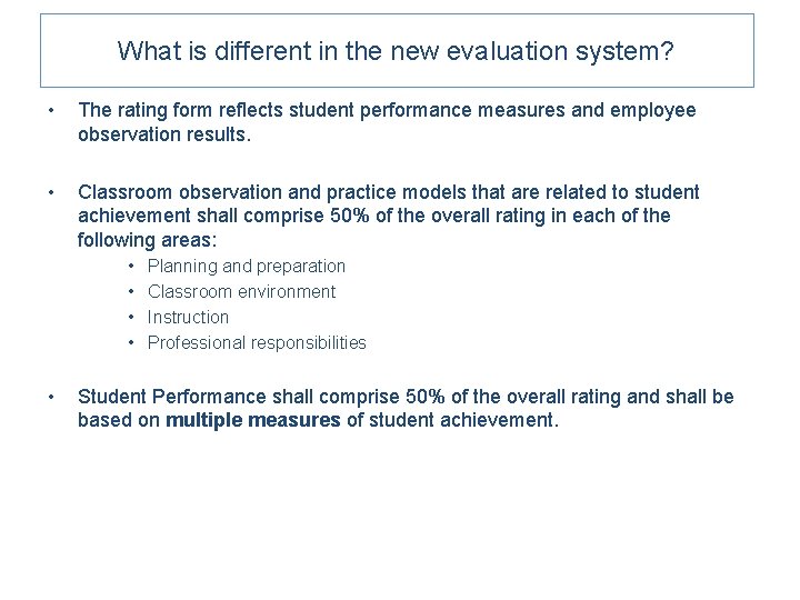 What is different in the new evaluation system? • The rating form reflects student