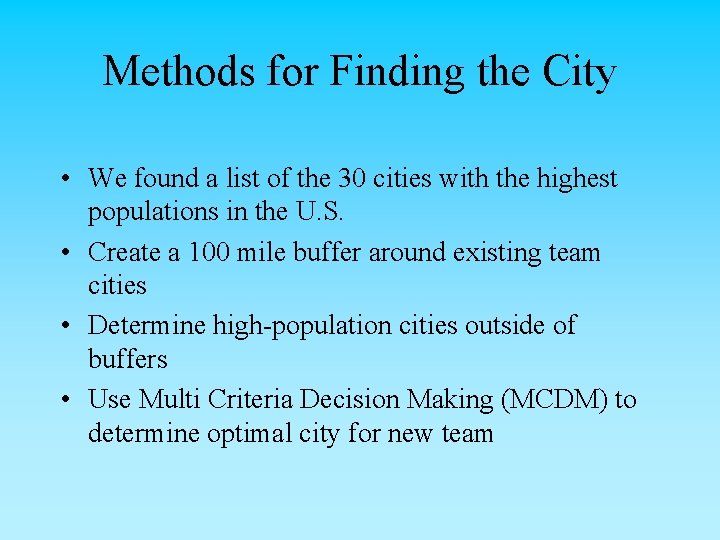 Methods for Finding the City • We found a list of the 30 cities
