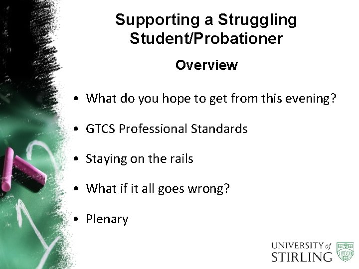 Supporting a Struggling Student/Probationer Overview • What do you hope to get from this