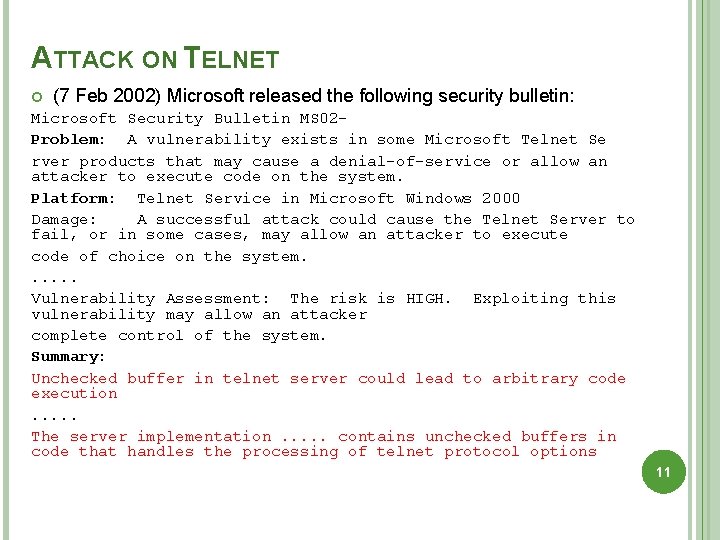 ATTACK ON TELNET (7 Feb 2002) Microsoft released the following security bulletin: Microsoft Security