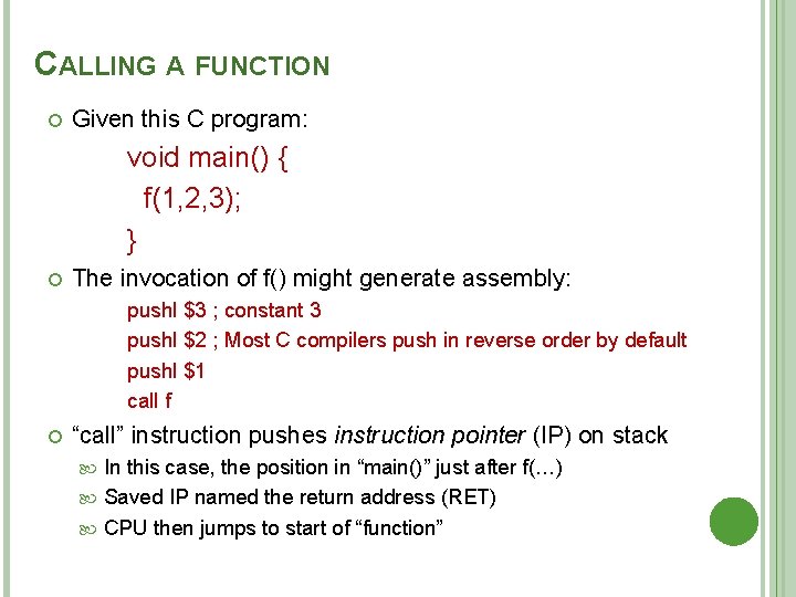 CALLING A FUNCTION Given this C program: void main() { f(1, 2, 3); }