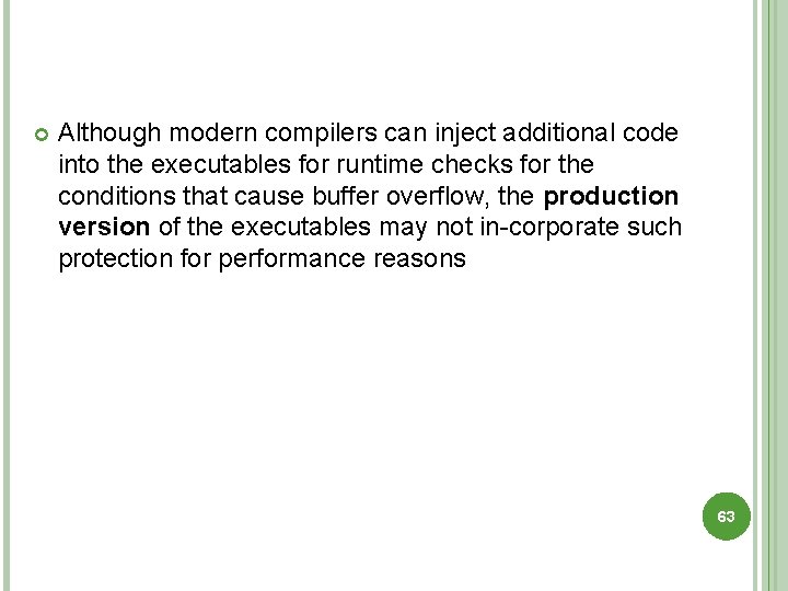  Although modern compilers can inject additional code into the executables for runtime checks