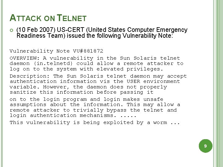 ATTACK ON TELNET (10 Feb 2007) US-CERT (United States Computer Emergency Readiness Team) issued
