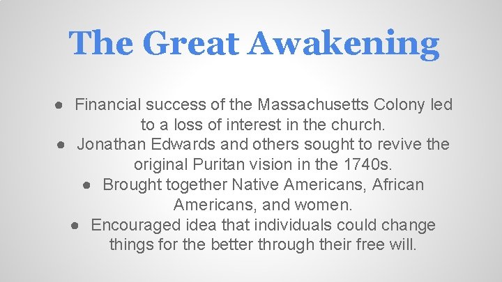 The Great Awakening ● Financial success of the Massachusetts Colony led to a loss
