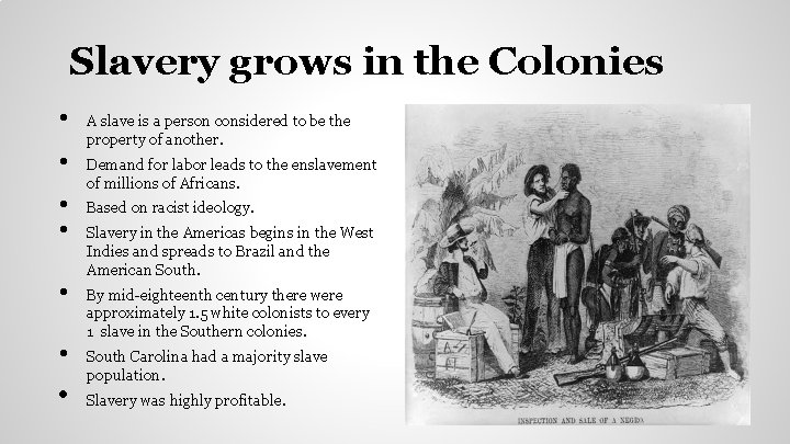 Slavery grows in the Colonies • • A slave is a person considered to