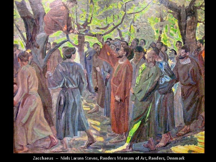 Zacchaeus -- Niels Larsen Stevns, Randers Museum of Art, Randers, Denmark 