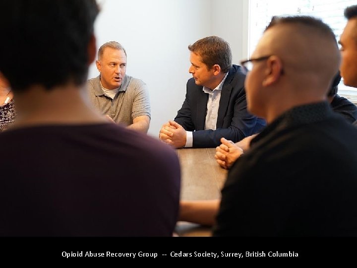 Opioid Abuse Recovery Group -- Cedars Society, Surrey, British Columbia 
