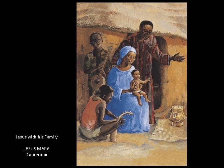 Jesus with his Family JESUS MAFA Cameroon 