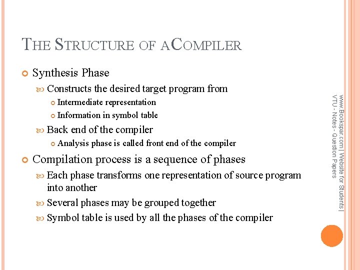 THE STRUCTURE OF A COMPILER Synthesis Phase Constructs the desired target program from Back