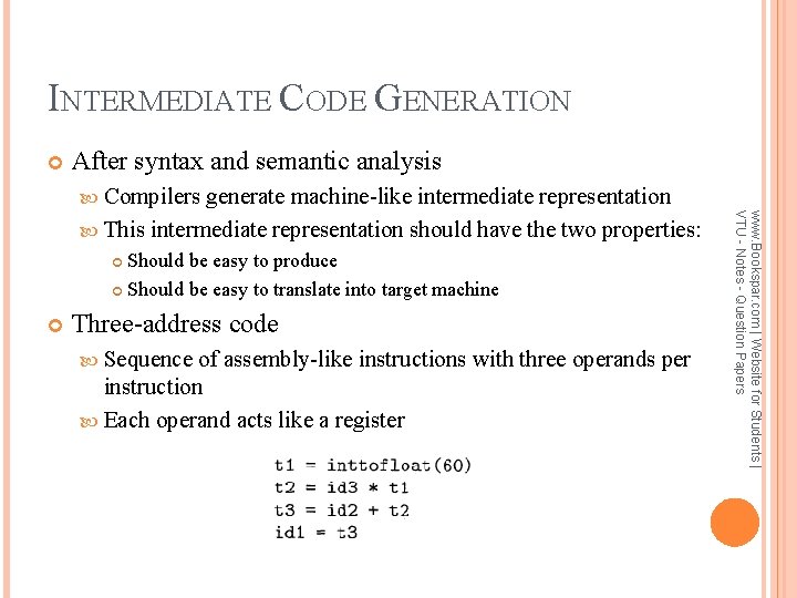 INTERMEDIATE CODE GENERATION After syntax and semantic analysis Compilers Should be easy to produce