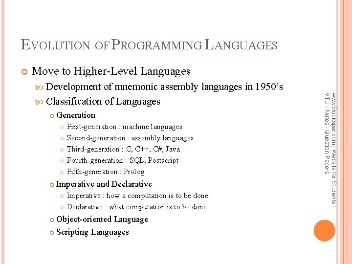 EVOLUTION OF PROGRAMMING LANGUAGES Move to Higher-Level Languages Development Generation First-generation : machine languages