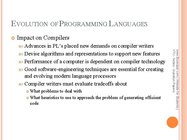 EVOLUTION OF PROGRAMMING LANGUAGES Impact on Compilers Advances What problems to deal with What