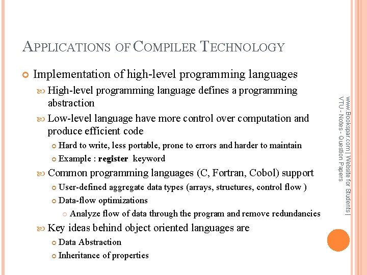 APPLICATIONS OF COMPILER TECHNOLOGY Implementation of high-level programming languages High-level programming language defines a