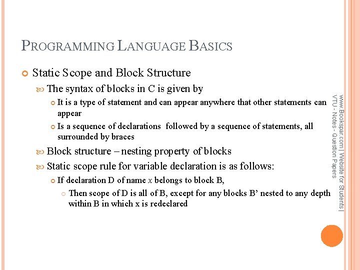 PROGRAMMING LANGUAGE BASICS Static Scope and Block Structure The syntax of blocks in C