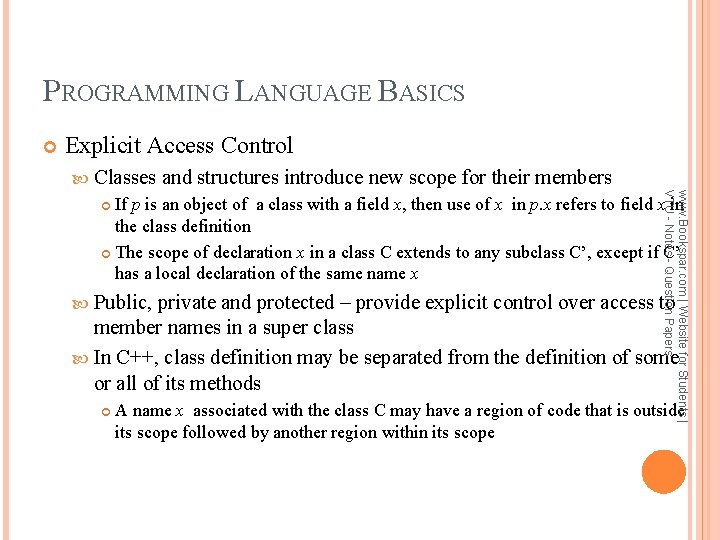 PROGRAMMING LANGUAGE BASICS Explicit Access Control Classes and structures introduce new scope for their