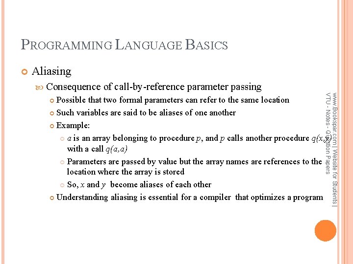 PROGRAMMING LANGUAGE BASICS Aliasing Consequence of call-by-reference parameter passing www. Bookspar. com | Website