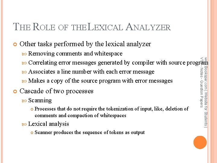 THE ROLE OF THE LEXICAL ANALYZER Other tasks performed by the lexical analyzer Removing