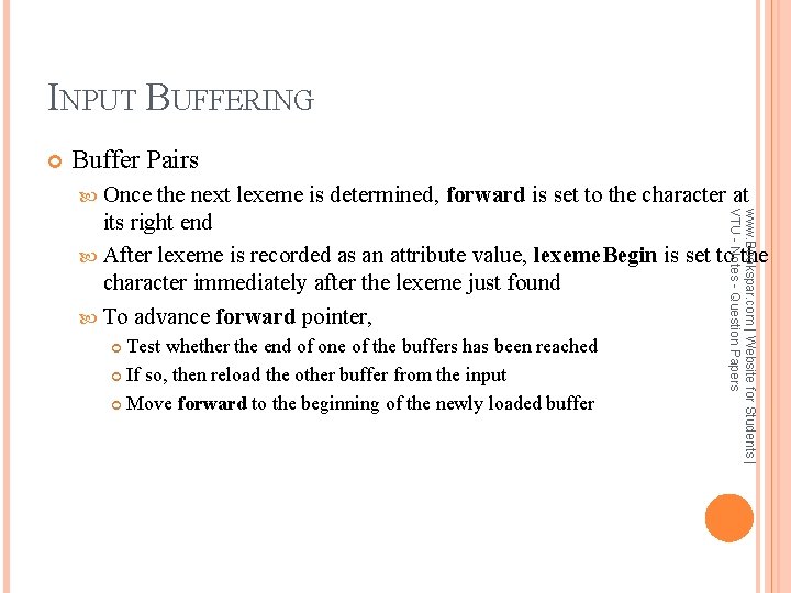 INPUT BUFFERING Buffer Pairs Once Test whether the end of one of the buffers