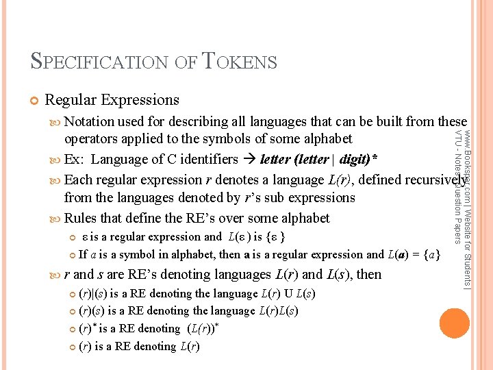 SPECIFICATION OF TOKENS Regular Expressions Notation ε is a regular expression and L(ε )
