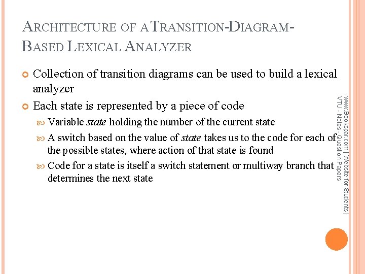 ARCHITECTURE OF A TRANSITION-DIAGRAMBASED LEXICAL ANALYZER Collection of transition diagrams can be used to