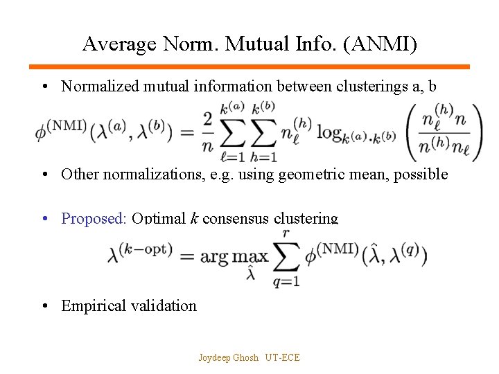 Average Norm. Mutual Info. (ANMI) • Normalized mutual information between clusterings a, b •