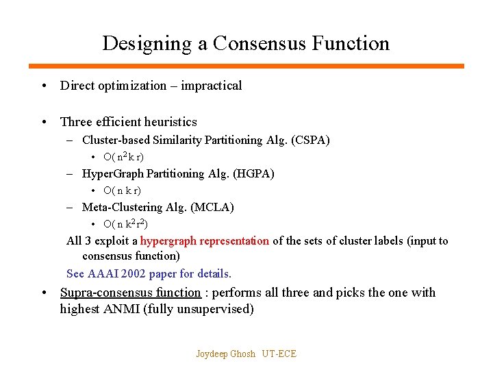 Designing a Consensus Function • Direct optimization – impractical • Three efficient heuristics –