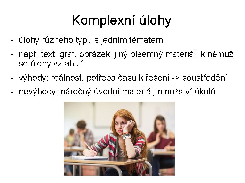 Komplexní úlohy - úlohy různého typu s jedním tématem - např. text, graf, obrázek,