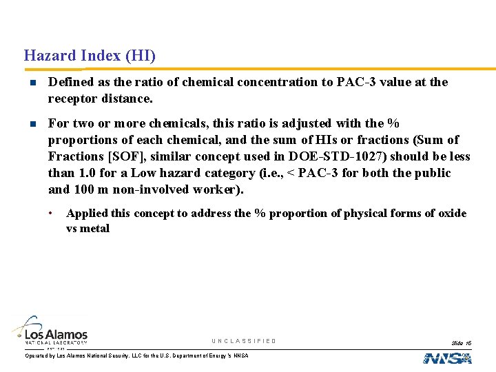 Hazard Index (HI) n Defined as the ratio of chemical concentration to PAC-3 value