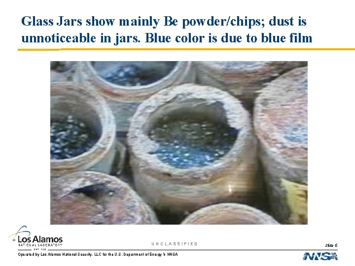 Glass Jars show mainly Be powder/chips; dust is unnoticeable in jars. Blue color is