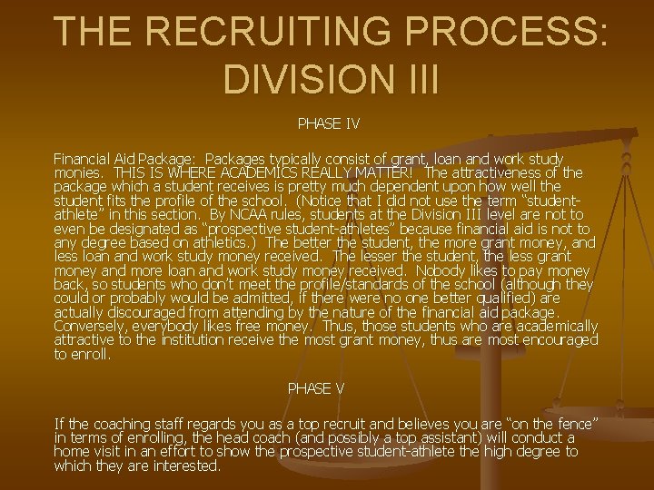 THE RECRUITING PROCESS: DIVISION III PHASE IV Financial Aid Package: Packages typically consist of