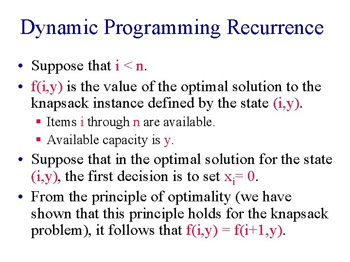 Dynamic Programming Recurrence • Suppose that i < n. • f(i, y) is the