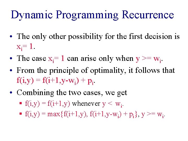 Dynamic Programming Recurrence • The only other possibility for the first decision is xi=