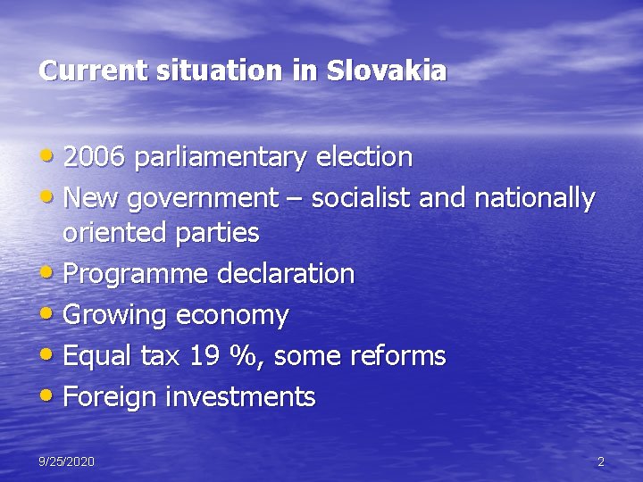 Current situation in Slovakia • 2006 parliamentary election • New government – socialist and