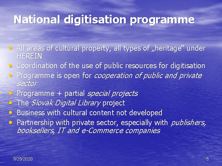National digitisation programme • All areas of cultural property, all types of „heritage“ under National digitisation programme • All areas of cultural property, all types of „heritage“ under