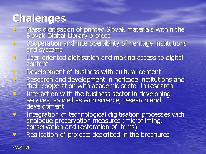 Chalenges • • Mass digitisation of printed Slovak materials within the Slovak Digital Library Chalenges • • Mass digitisation of printed Slovak materials within the Slovak Digital Library
