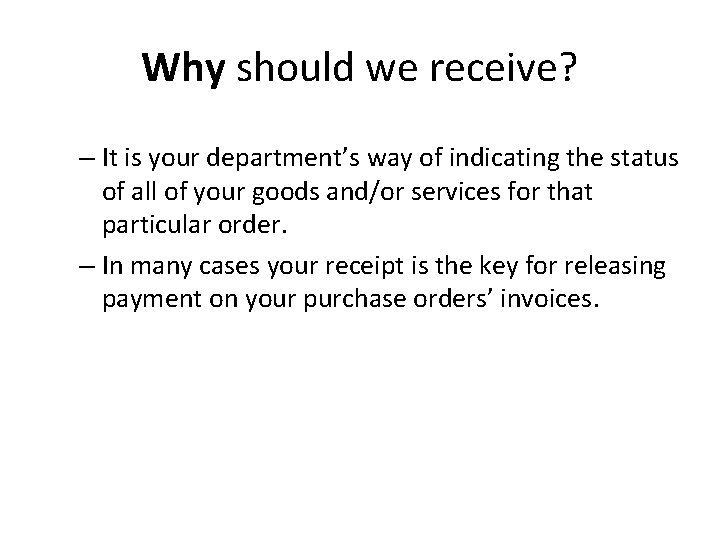 Why should we receive? – It is your department’s way of indicating the status