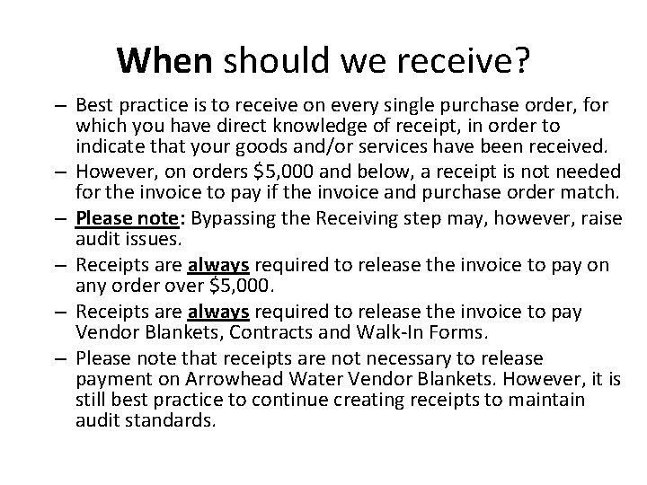 When should we receive? – Best practice is to receive on every single purchase