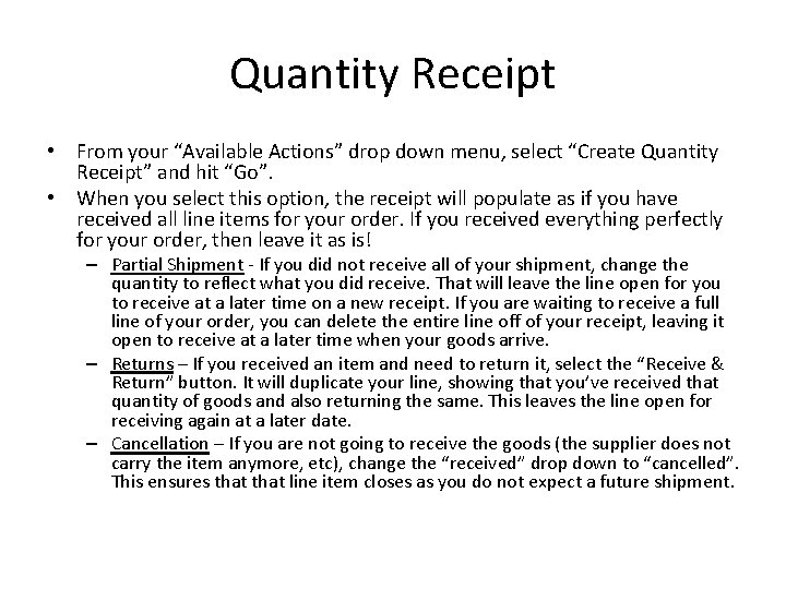 Quantity Receipt • From your “Available Actions” drop down menu, select “Create Quantity Receipt”