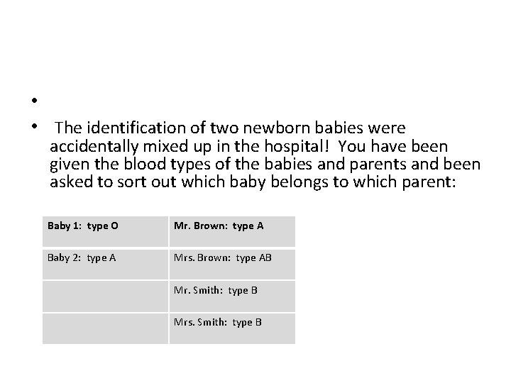  • • The identification of two newborn babies were accidentally mixed up in