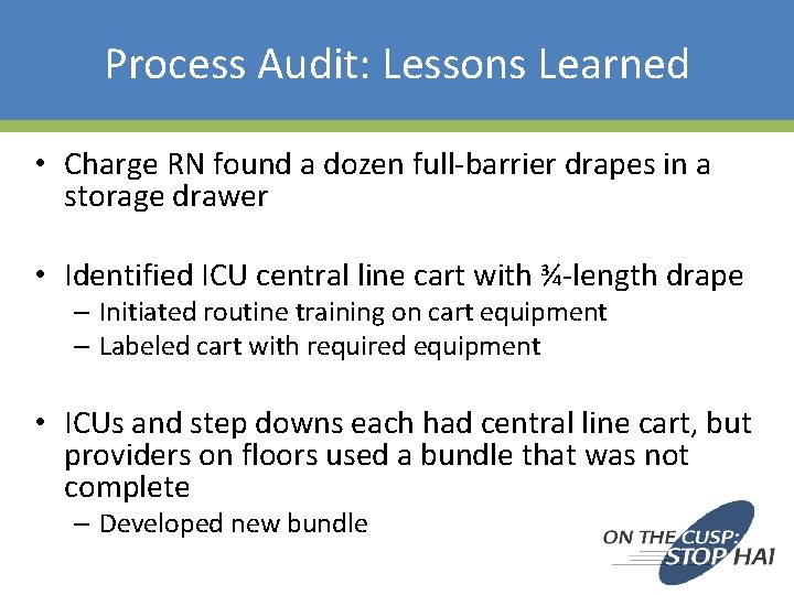 Process Audit: Lessons Learned • Charge RN found a dozen full-barrier drapes in a