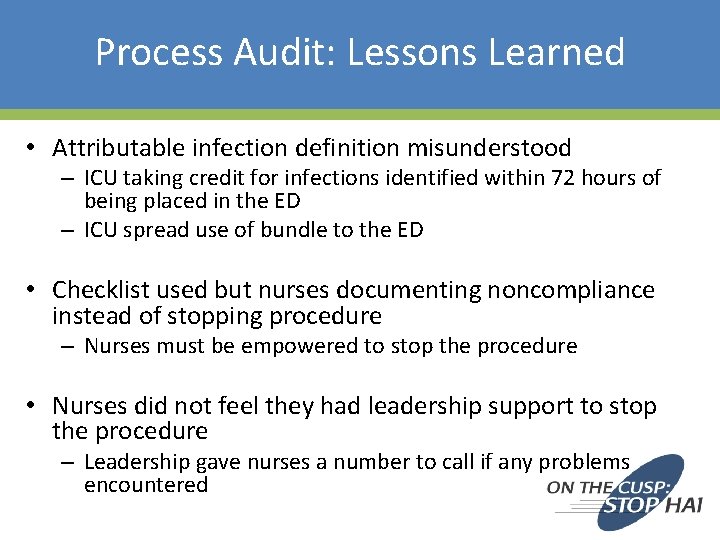 Process Audit: Lessons Learned • Attributable infection definition misunderstood – ICU taking credit for