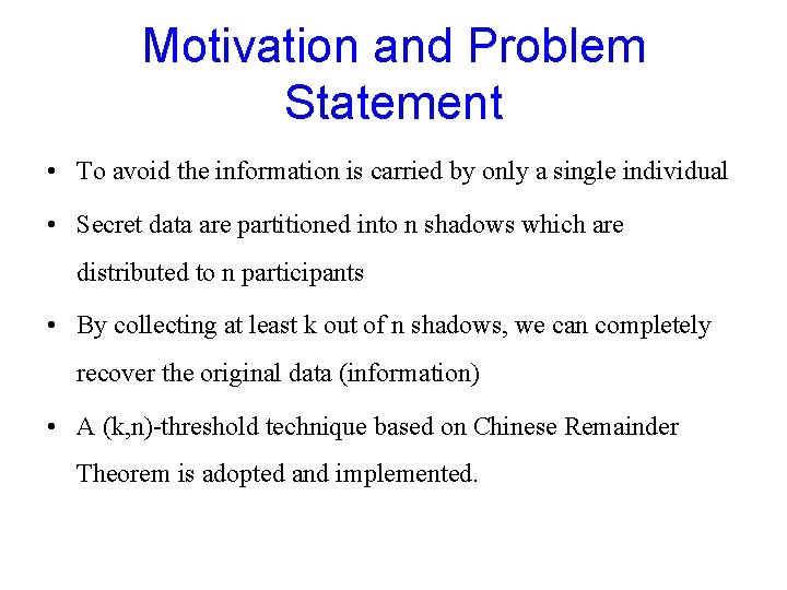 Motivation and Problem Statement • To avoid the information is carried by only a