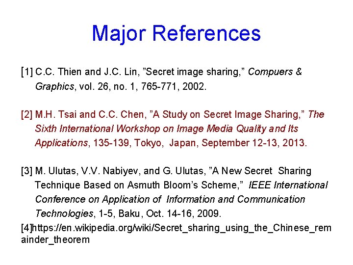 Major References [1] C. C. Thien and J. C. Lin, ”Secret image sharing, ”