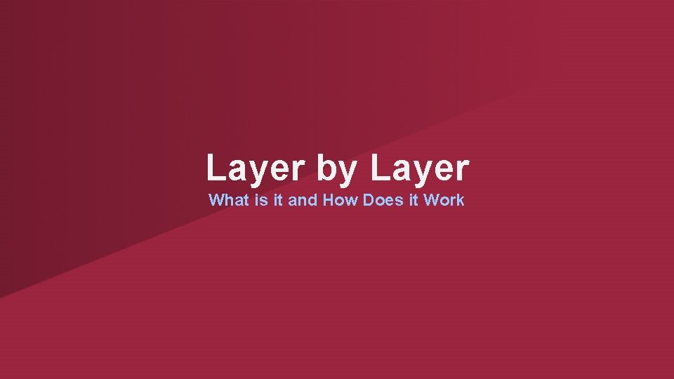 Layer by Layer What is it and How Does it Work 
