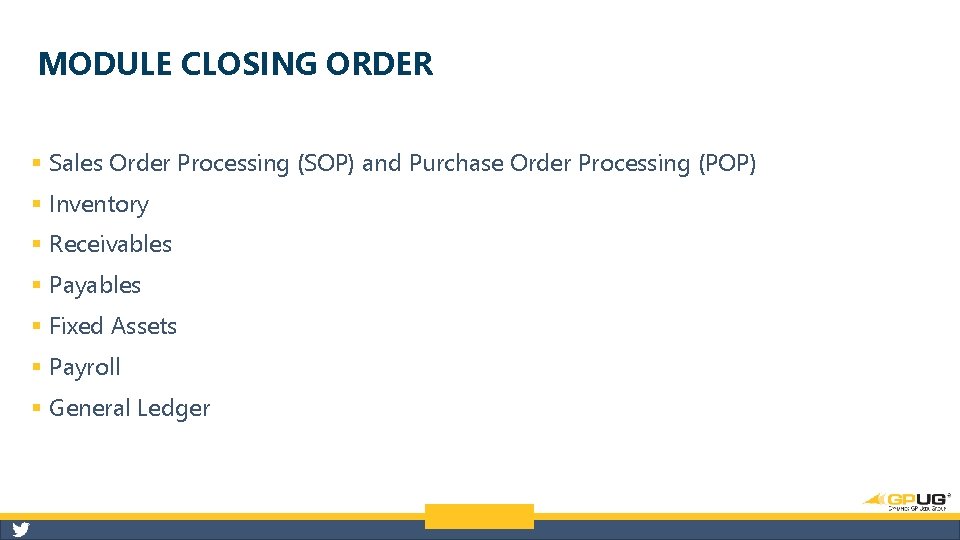 MODULE CLOSING ORDER § Sales Order Processing (SOP) and Purchase Order Processing (POP) §